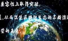 区块链碎片化是什么意思区块链技术作为一种去